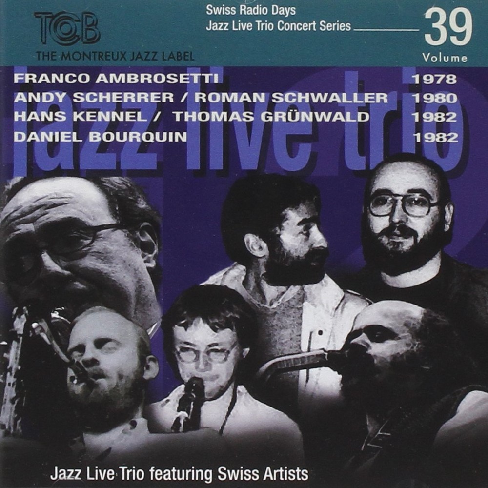 (image for) Swiss Radio Days Jazz Series, Vol. 39-Jazz Live Trio featuring Swiss Artists