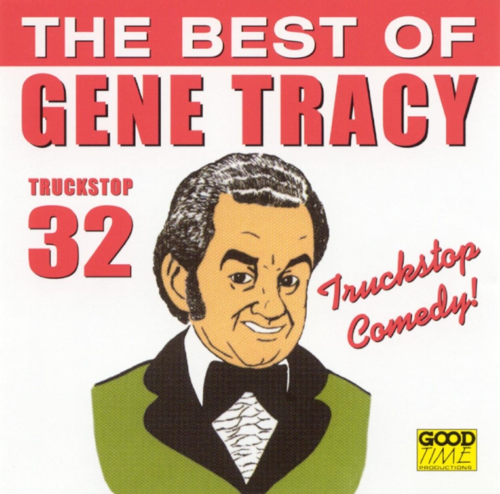 The Best Of Gene Tracy-Truckstop Comedy!