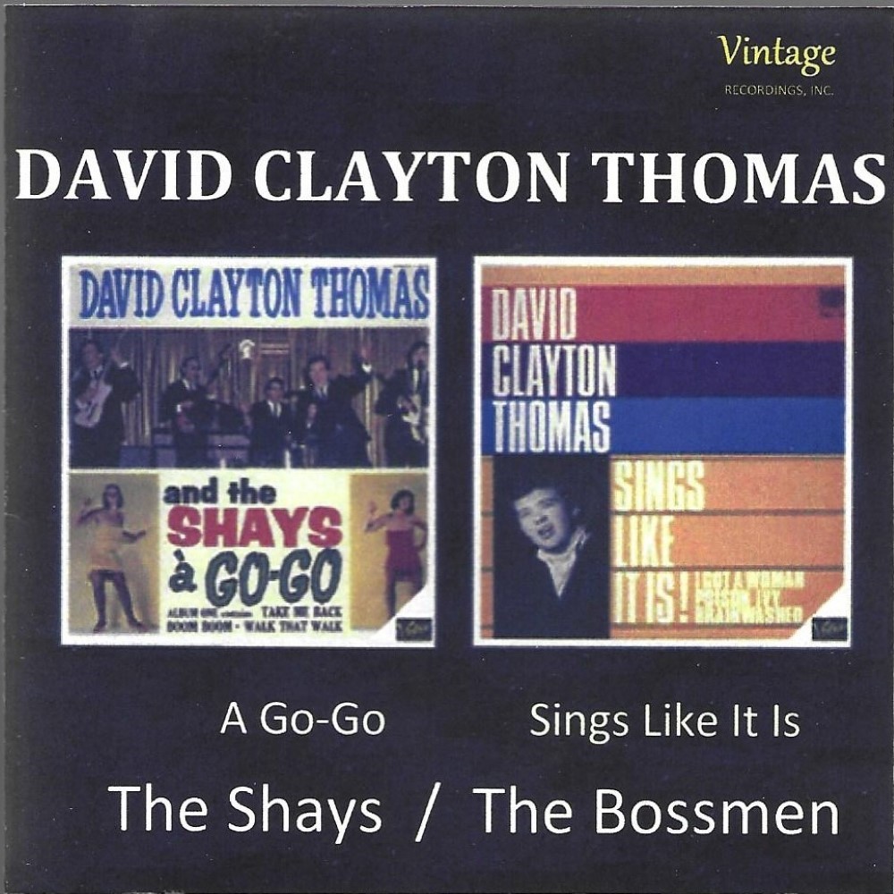 Early Years-David Clayton Thomas and the Shays A Go-Go & David Clayton Thomas Sings Like It Is! - Click Image to Close