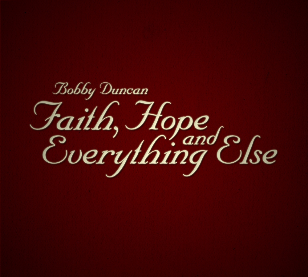 Faith, Hope And Everything Else