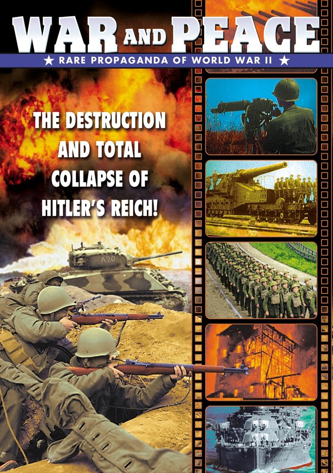 War And Peace: Rare Propaganda Of World War II - The Destruction And Total Collapse Of Hitler's Reich! (DVD)