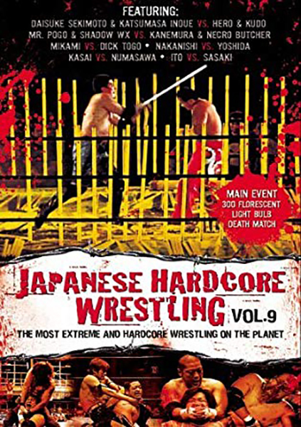 Japanese Hardcore Wrestling, Vol. 9