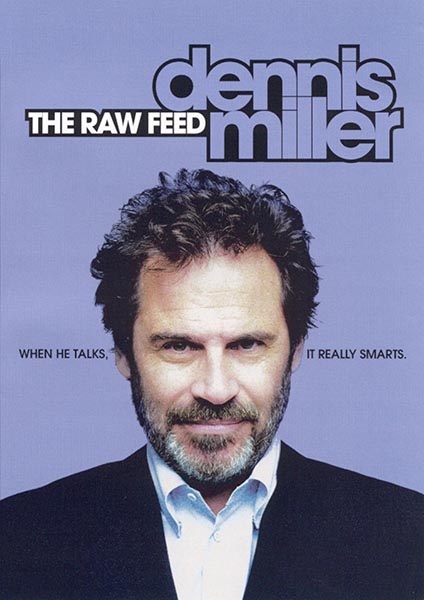 Dennis Miller-The Raw Feed