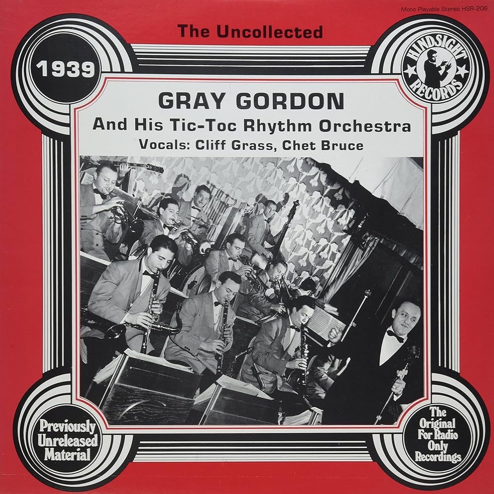 Uncollected Gray Gordon and His Tic-Tock Rhythm Orchestra - 1939 (LP)