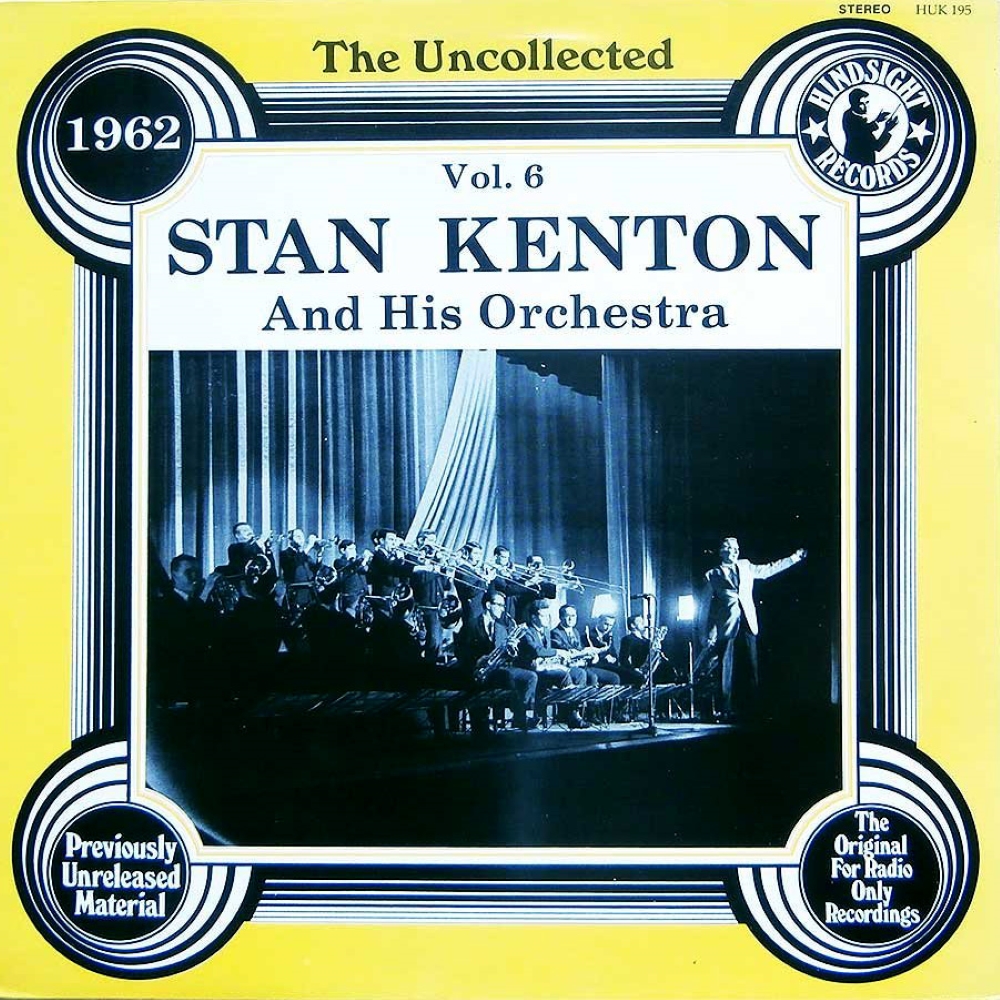 Uncollected Stan Kenton and His Orchestra, Vol. 6 - 1962 (LP)